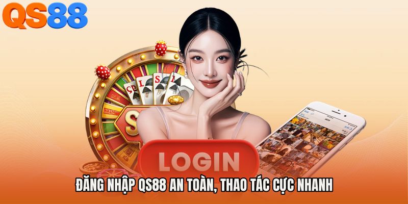 Đăng nhập QS88 an toàn, thao tác cực nhanh
