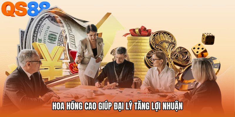 Hoa hồng cao giúp đại lý tăng lợi nhuận