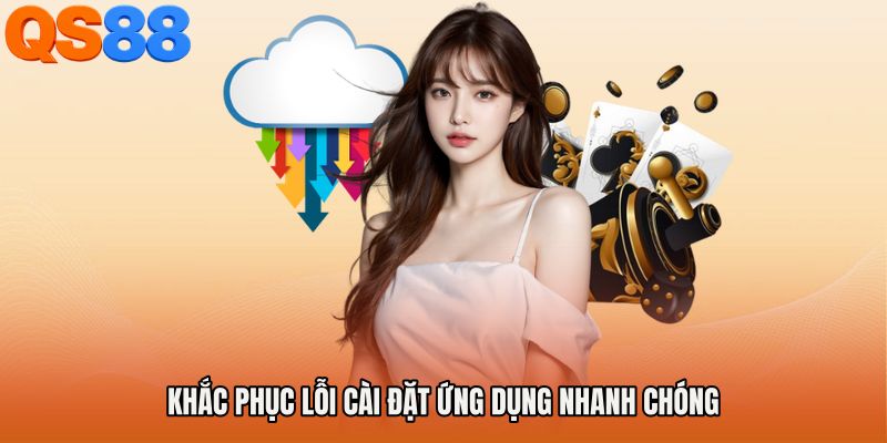 Khắc phục lỗi cài đặt ứng dụng nhanh chóng