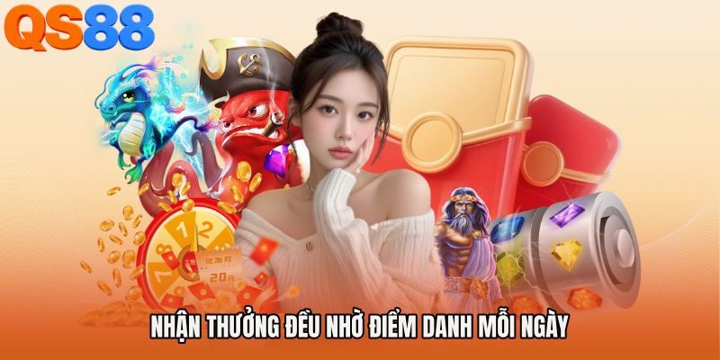 Nhận thưởng đều nhờ Điểm danh mỗi ngày