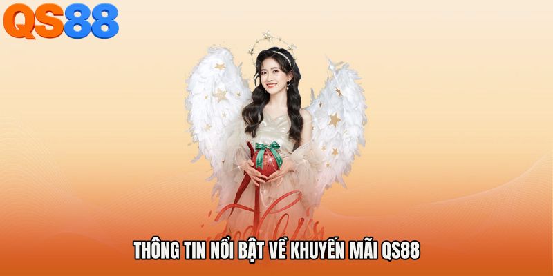 Thông tin nổi bật về Khuyến mãi QS88