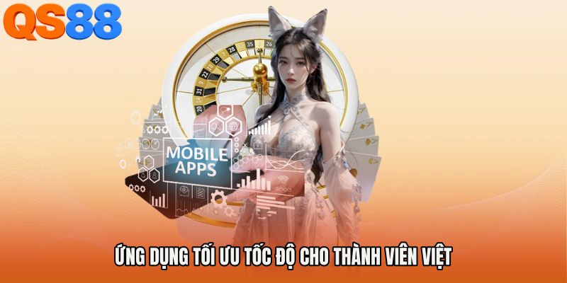 Ứng dụng tối ưu tốc độ cho thành viên Việt